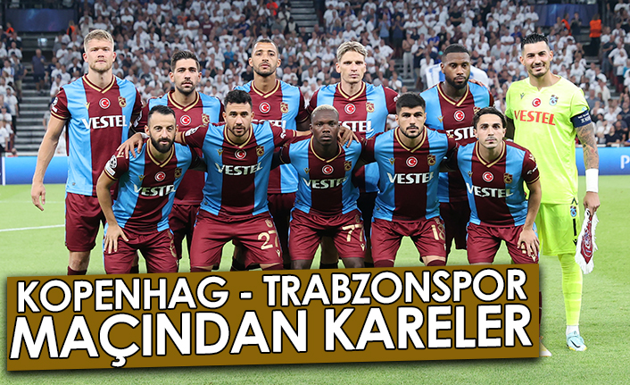 Kopenhag Trabzonspor maçından kareler