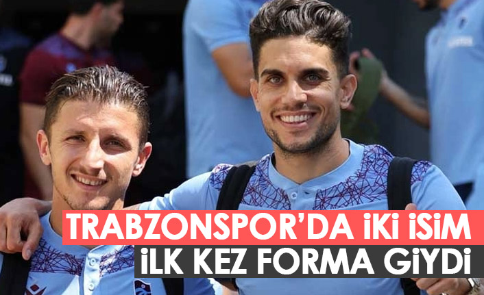 Trabzonspor'un iki yeni transferi ilk kez forma giydi!