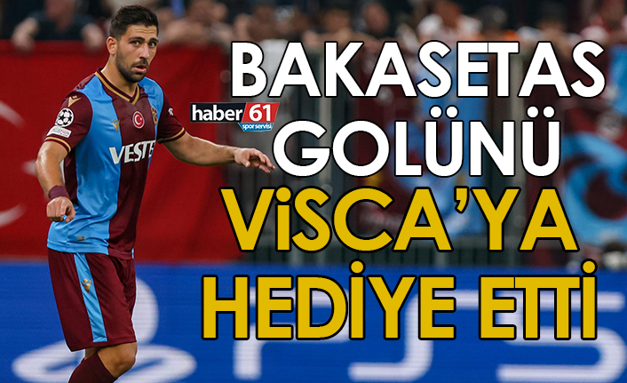 Trabzonspor'da Bakasetas golünü Visca'ya hediye etti