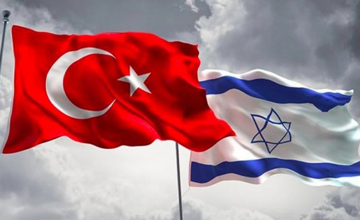 Türkiye İsrail ilişkileri yeniden şekilleniyor