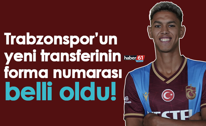 Trabzonspor’un yeni transferinin forma numarası belli oldu!