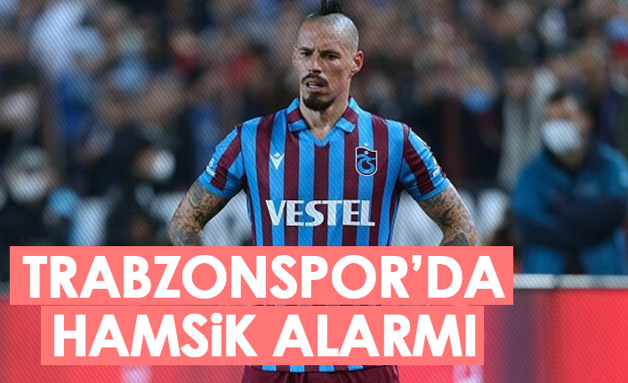 Trabzonspor'da Hamsik alarmı