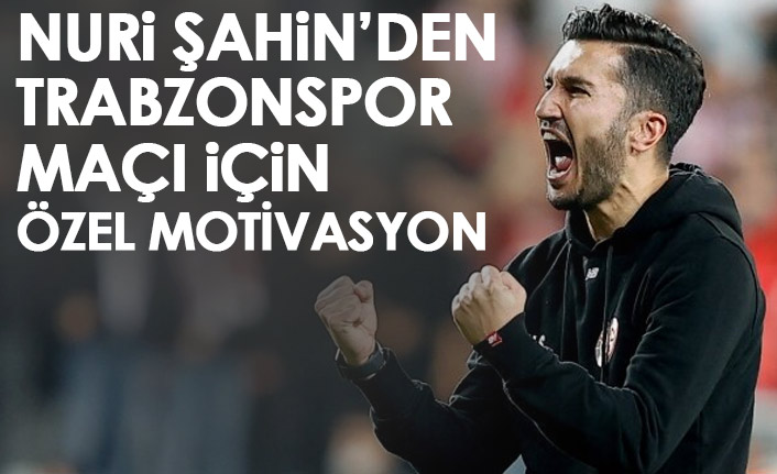 Nuri Şahin Trabzonspor maçına özel hazırlanıyor