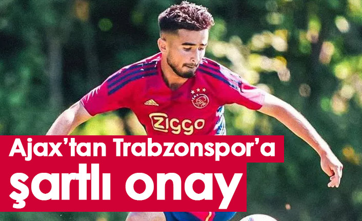 Ajax'tan Trabzonspor'a şartlı onay