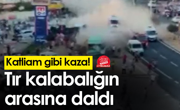 Mardin'de tır kalabalığa daldı! 19 kişi hayatını kaybetti
