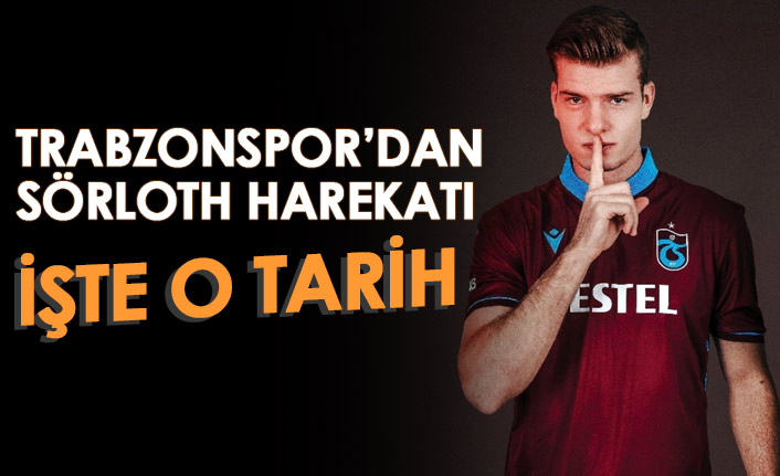 Trabzonspor'dan Sörloth harekatı! İşte o tarih