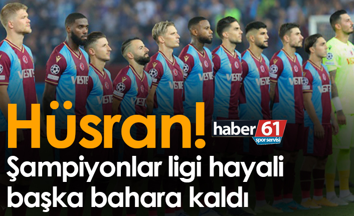 Trabzonspor'un şampiyonlar Ligi hayali başka bahara kaldı