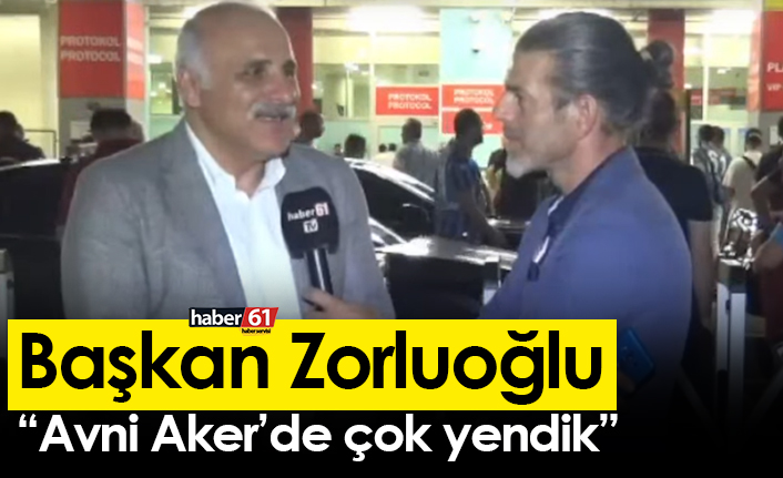 Zorluoğlu "Avni Aker'de çok yendik"