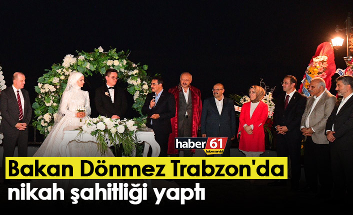 Bakan Dönmez Trabzon'da nikah şahitliği yaptı
