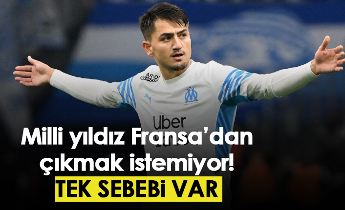 Cengiz, Fransa'dan çıkmak istemiyor! Tek sebebi var