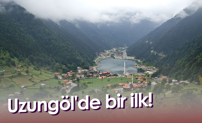 Uzungöl'de bir ilk!