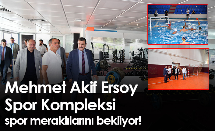 Mehmet Akif Ersoy Spor Kompleksi spor meraklılarını bekliyor!28 Ağustos 2022