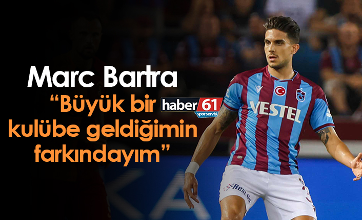 Bartra: “Büyük bir kulübe geldiğimin farkındayım”