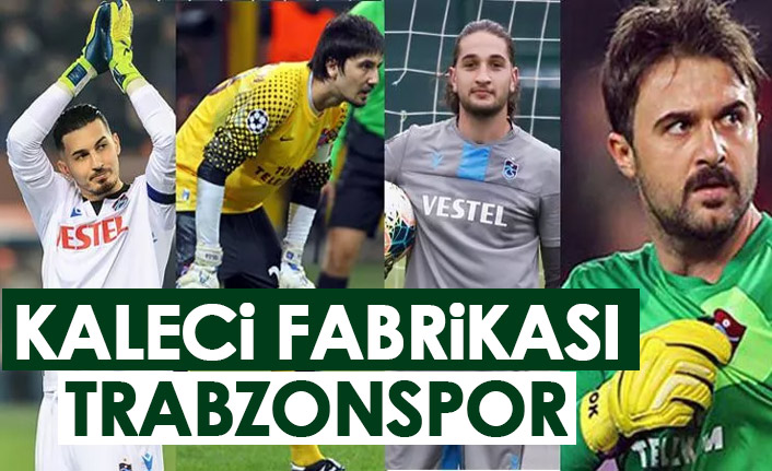 Kaleci fabrikası Trabzonspor! Gelen gideni aratmıyor