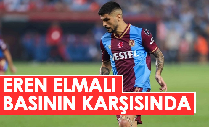 Eren Elmalı basının karşısına çıkıyor