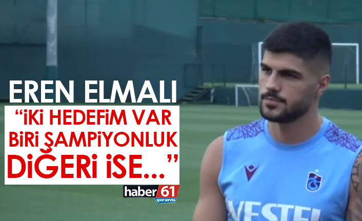 Trabzonsporlu Eren Elmalı: Önce şampiyonluk sonra…