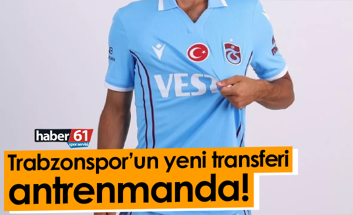 Trabzonspor’un yeni transferi antrenmanda!