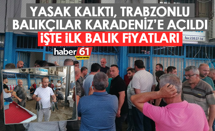 Yasak kalktı Trabzonlu balıkçılar Karadeniz'e açıldı! İşte ilk balık fiyatları
