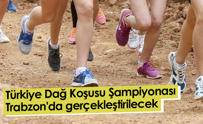 Türkiye Dağ Koşusu Şampiyonası Trabzon'da gerçekleştirilecek