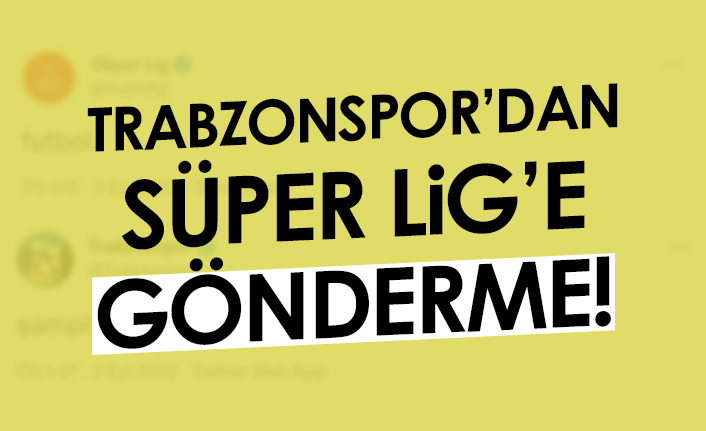 Trabzonspor'dan Süper Lig'e gönderme!