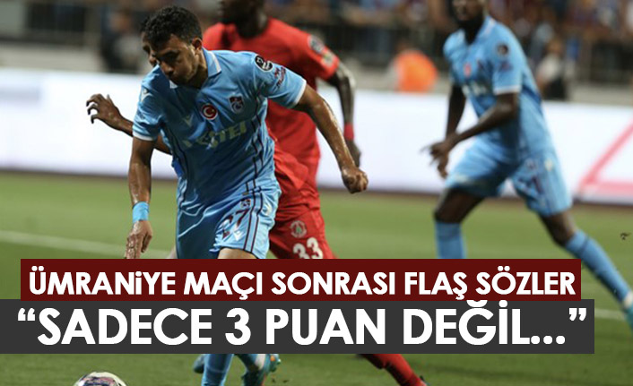 Ümraniyespor Trabzonspor maçı sonrası flaş sözler geldi