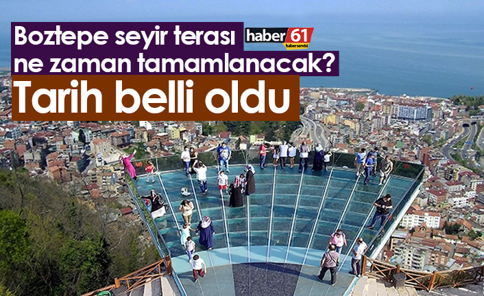 Boztepe seyir terası ne zaman tamamlanacak? Tarih belli oldu