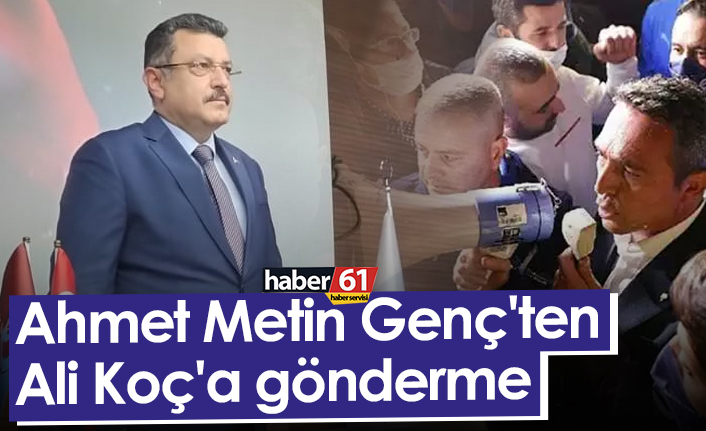 Ahmet Metin Genç'ten Ali Koç'a gönderme