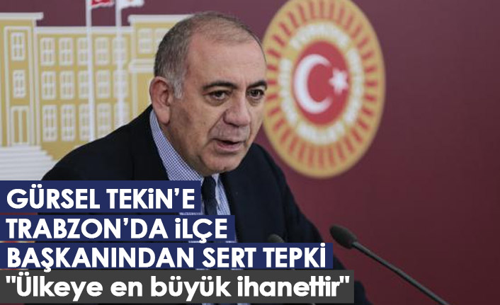 Trabzon'da ilçe başkanından CHP Milletvekiline sert tepki