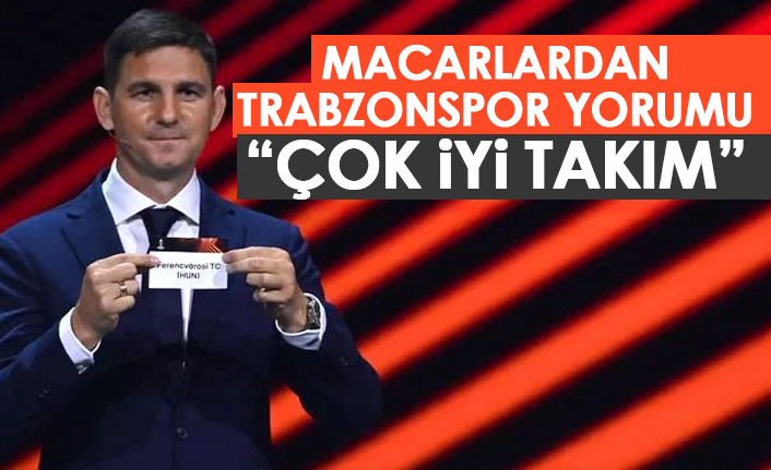 Macarlardan Trabzonspor yorumu: Çok iyi takım!