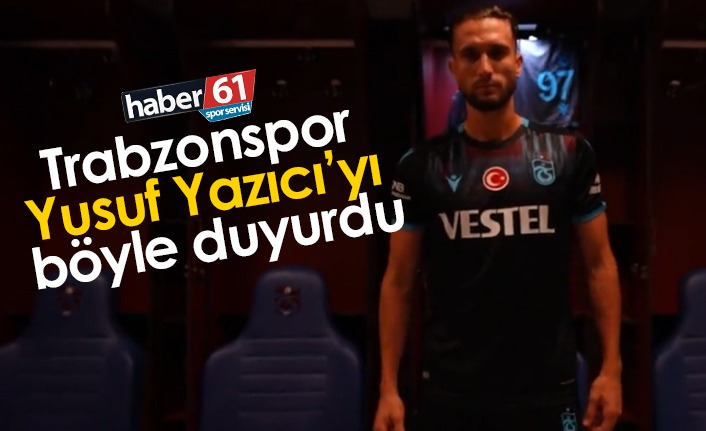 Trabzonspor Yusuf Yazıcı'yı böyle duyurdu: Yuvana hoşgeldin