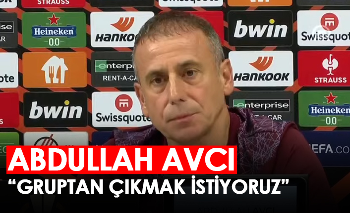 Abdullah Avcı "Gruptan çıkmak istiyoruz"