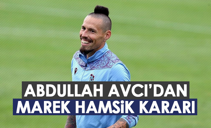 Abdullah Avcı'dan Hamsik kararı