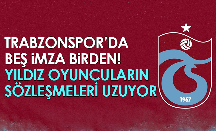Trabzonspor'da beş imza birden! Yıldızların sözleşmeleri uzuyor