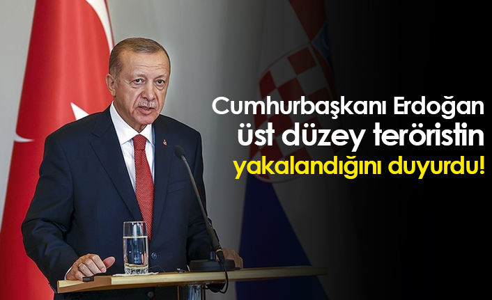 Cumhurbaşkanı Erdoğan, üst düzey teröristin yakalandığını duyurdu!