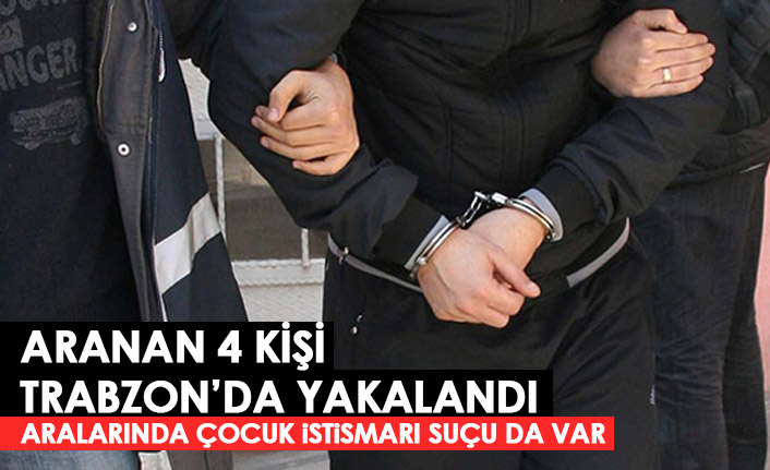 Farklı suçlardan aranan 4 şahıs Trabzon'da yakalandı - 09 Eylül 2022
