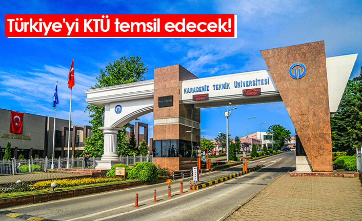 Türkiye'yi KTÜ temsil edecek!