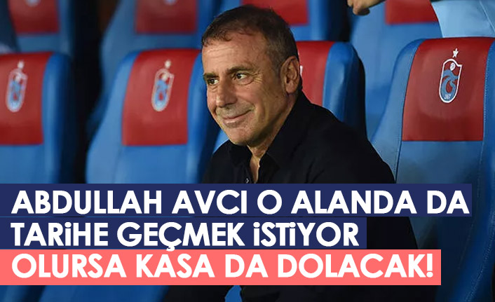 Abdullah Avcı bir kez daha tarihe geçmek istiyor! Eğer olursa kasa da dolacak