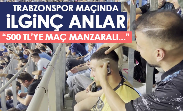 Trabzonspor maçında ilginç anlar! 500 Lira maç manzaralı...