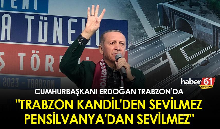 Cumhurbaşkanı Erdoğan Trabzon'da! "Trabzon Kandil'den sevilmez, Pensilvanya'dan sevilmez"