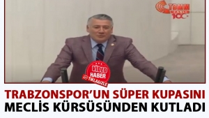 Trabzonspor'un Süper Kupası'nı meclis kürsüsünden kutladı
