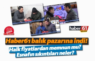 Haber61 Balık Pazarına indi! İşte fiyatlar!