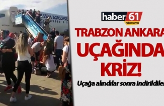Trabzon - Ankara uçağında kriz - Önce uçağa alındılar sonra indirildiler