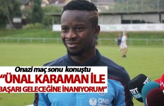 Onazi: "Ünal Karaman ile başarı geleceğine inanıyorum"