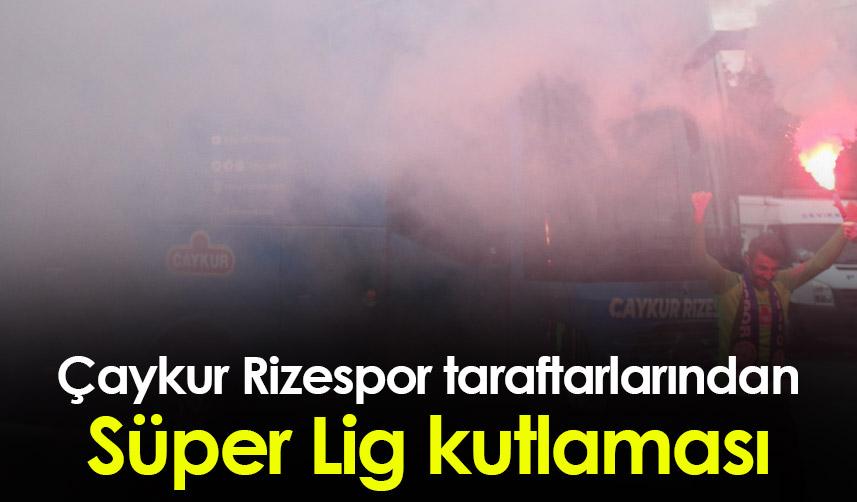 Çaykur Rizespor taraftarları kutlama yaptı!