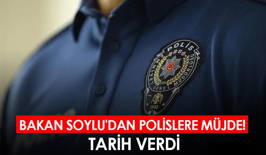 Bakan Soylu'dan polislere müjde! Tarih verdi
