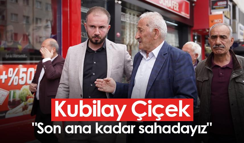 Millet İttifakı Cumhurbaşkanlığı Ortak SKM başkanı Kubilay Çiçek: "Son ana kadar sahadayız"