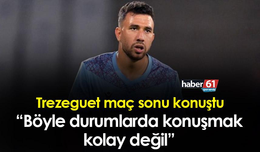 Trezeguet: “Böyle durumlarda konuşmak kolay değil”