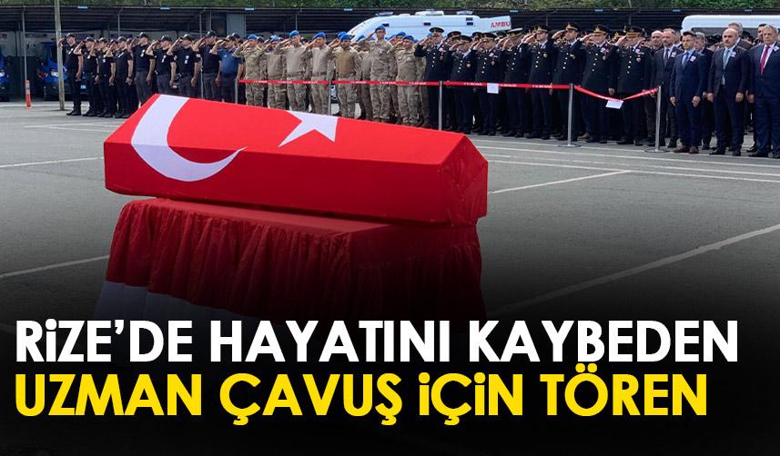 Rize'de hayatını kaybeden Uzman Çavuş için tören
