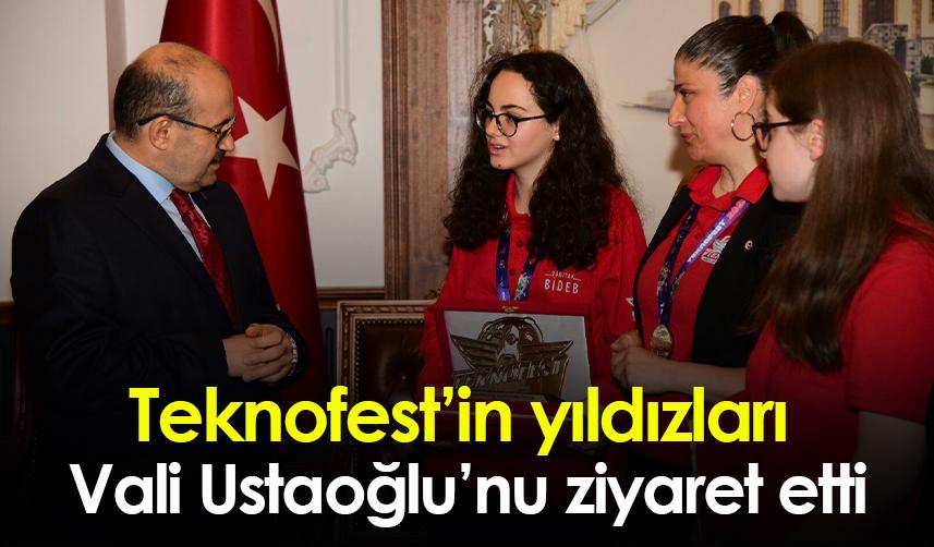 Teknofest’in yıldızları Vali Ustaoğlu’nu ziyaret etti