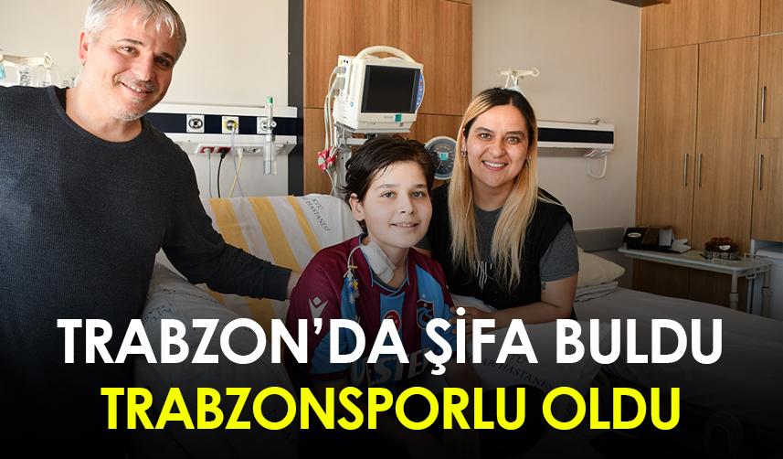 Trabzon'da şifa buldu, Trabzonsporlu oldu